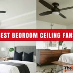 Top 10 Bedroom Ceiling Fans | TheTechyHome