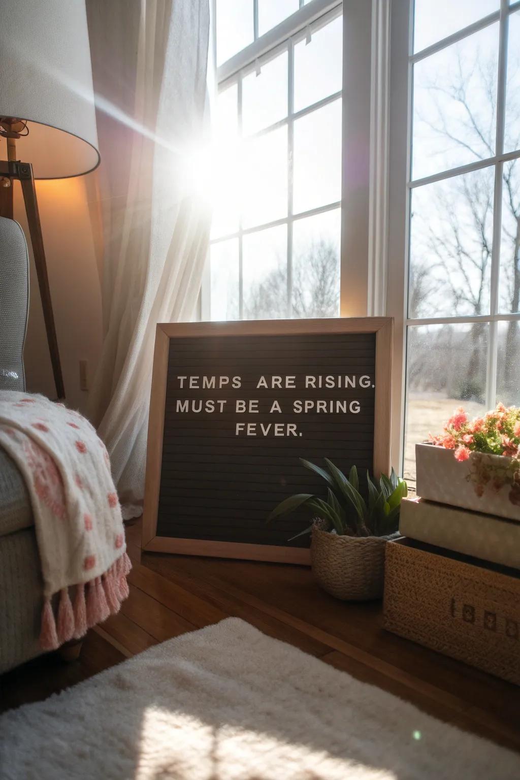 Celebrate the warmth of spring with a clever phrase.